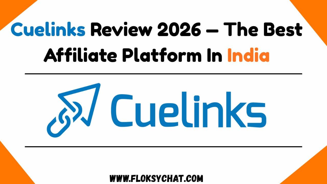 CueLinks Review 2026 – The Best Affiliate Platform for Indian Bloggers & Creators?